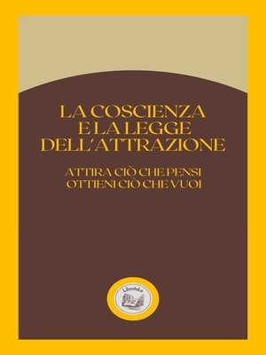 cover image of LA COSCIENZA E LA LEGGE DELL'ATTRAZIONE